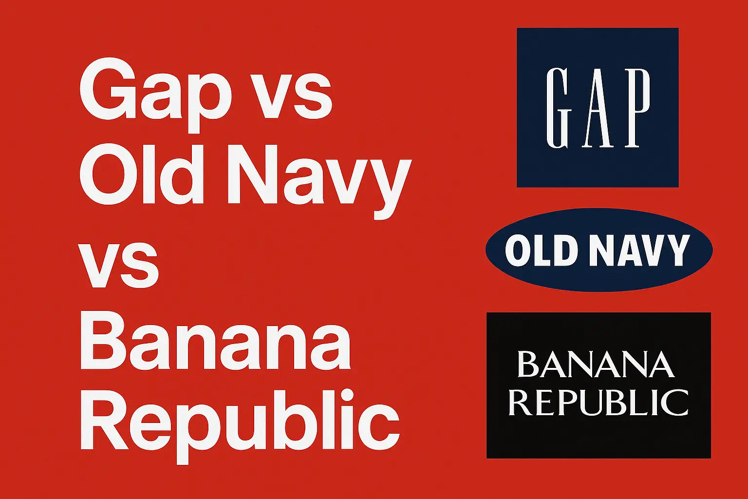 Gap vs Old Navy vs Banana Republic: Ultimate Style Guide for Modern Wardrobes [2025]